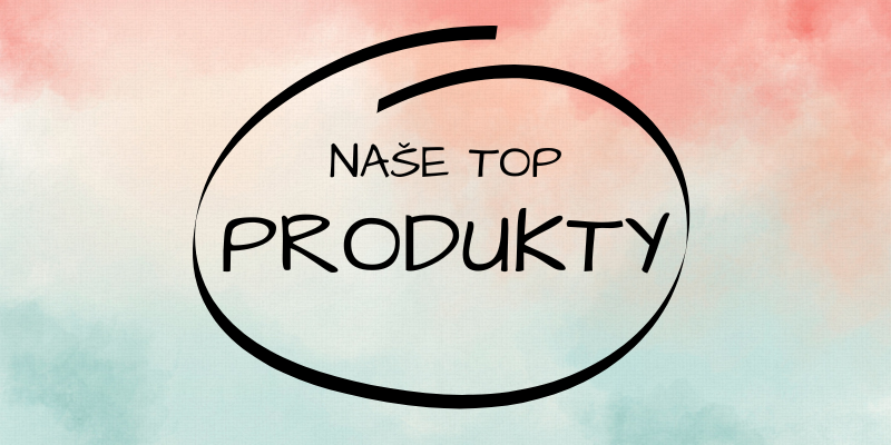 Naše top produkty